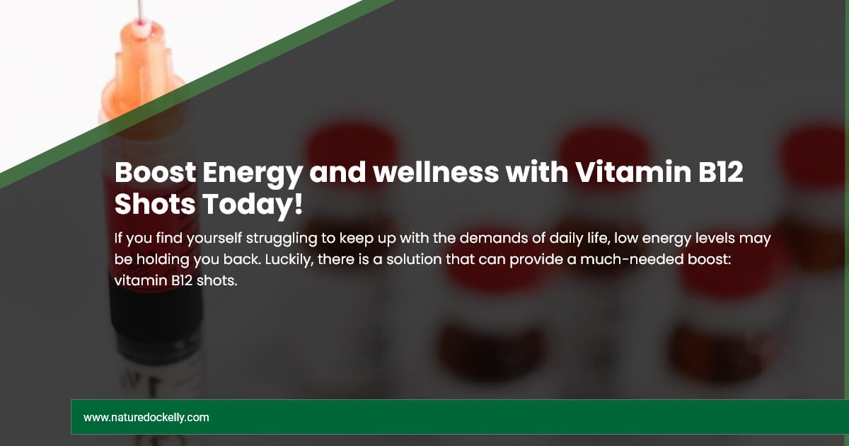 Boost Energy and wellness with Vitamin B12 Shots Today!